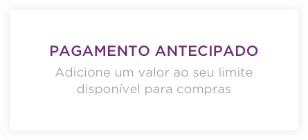 caixa de texto com a mensagem "pagamento antecipado - adicione um valor ao seu limite disponível para compras"